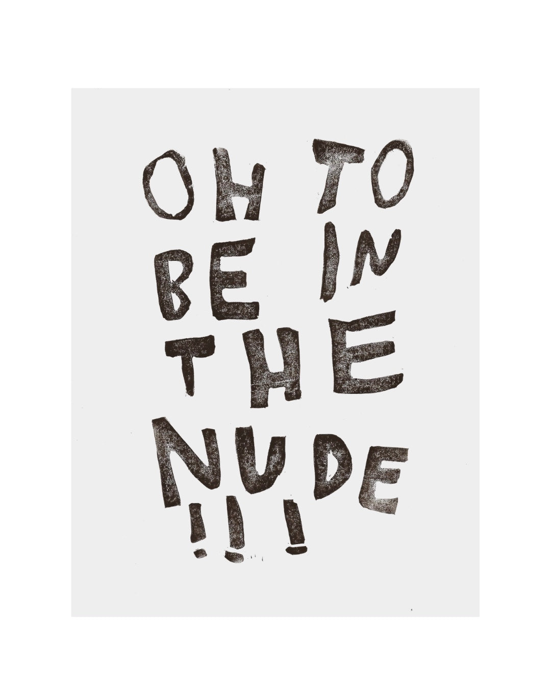 2024 STUDIO SALE ~ OH TO BE IN THE NUDE Print