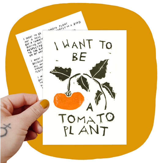 I WANT TO BE A TOMATO PLANT Art Print & Poem