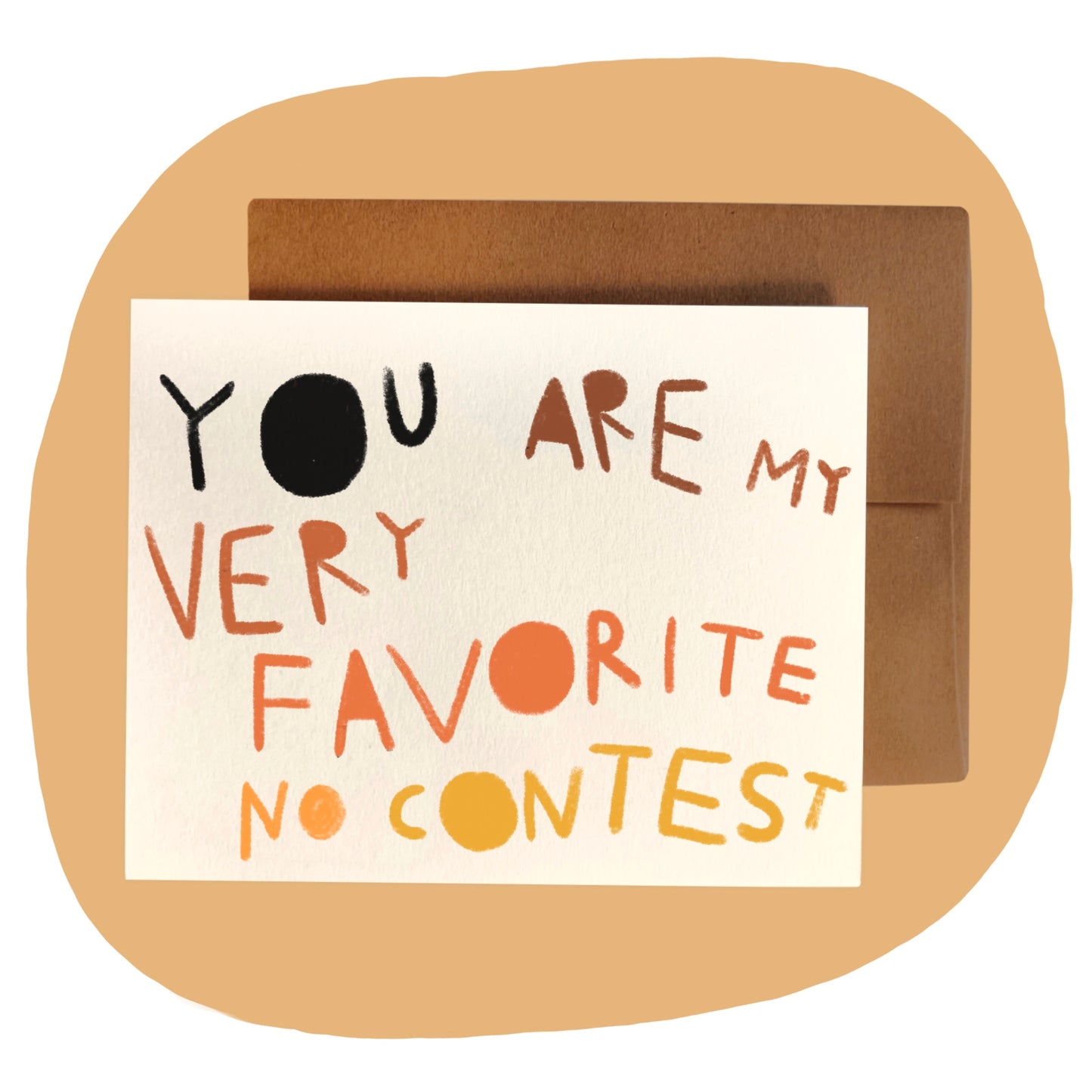 YOU ARE MY VERY FAVORITE NO CONTEST Card