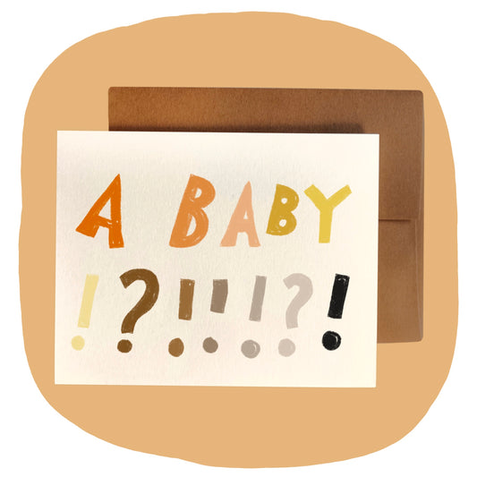 A BABY!?!!!?! Card