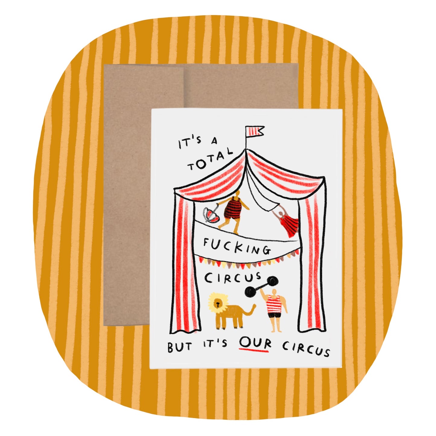 BUT IT'S OUR CIRCUS Greeting Card