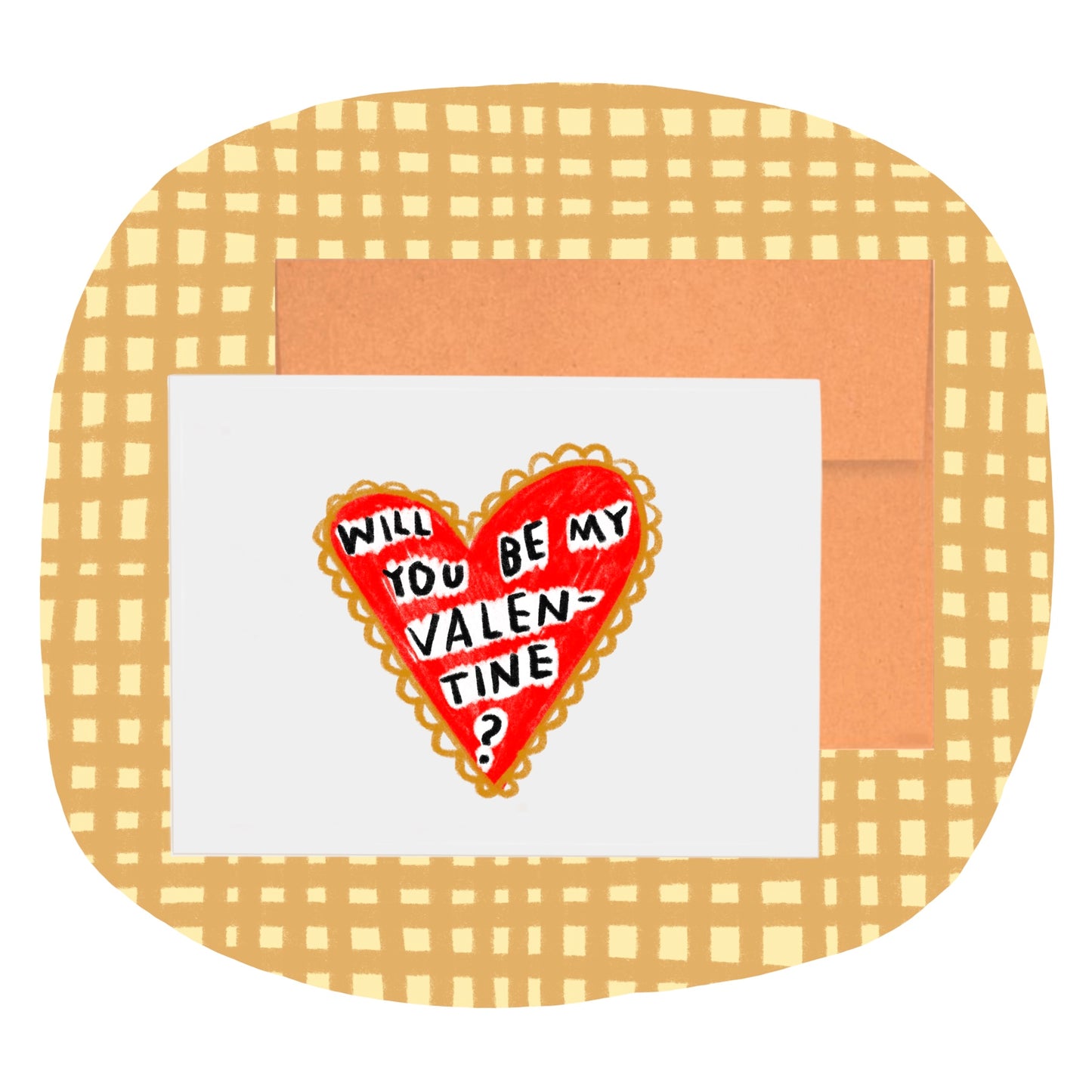 WILL YOU BE MY VALENTINE? Greeting Card