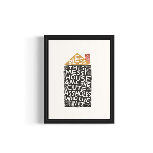 2024 STUDIO SALE ~ BLESS THIS MESSY HOUSE ART PRINT *FLAWED*