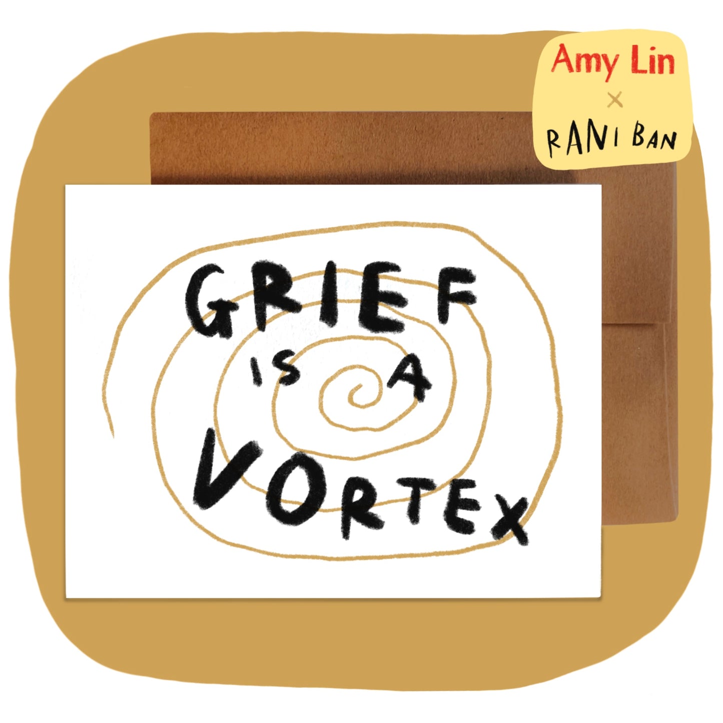 GRIEF IS A VORTEX card ~ Amy Lin X Rani Ban