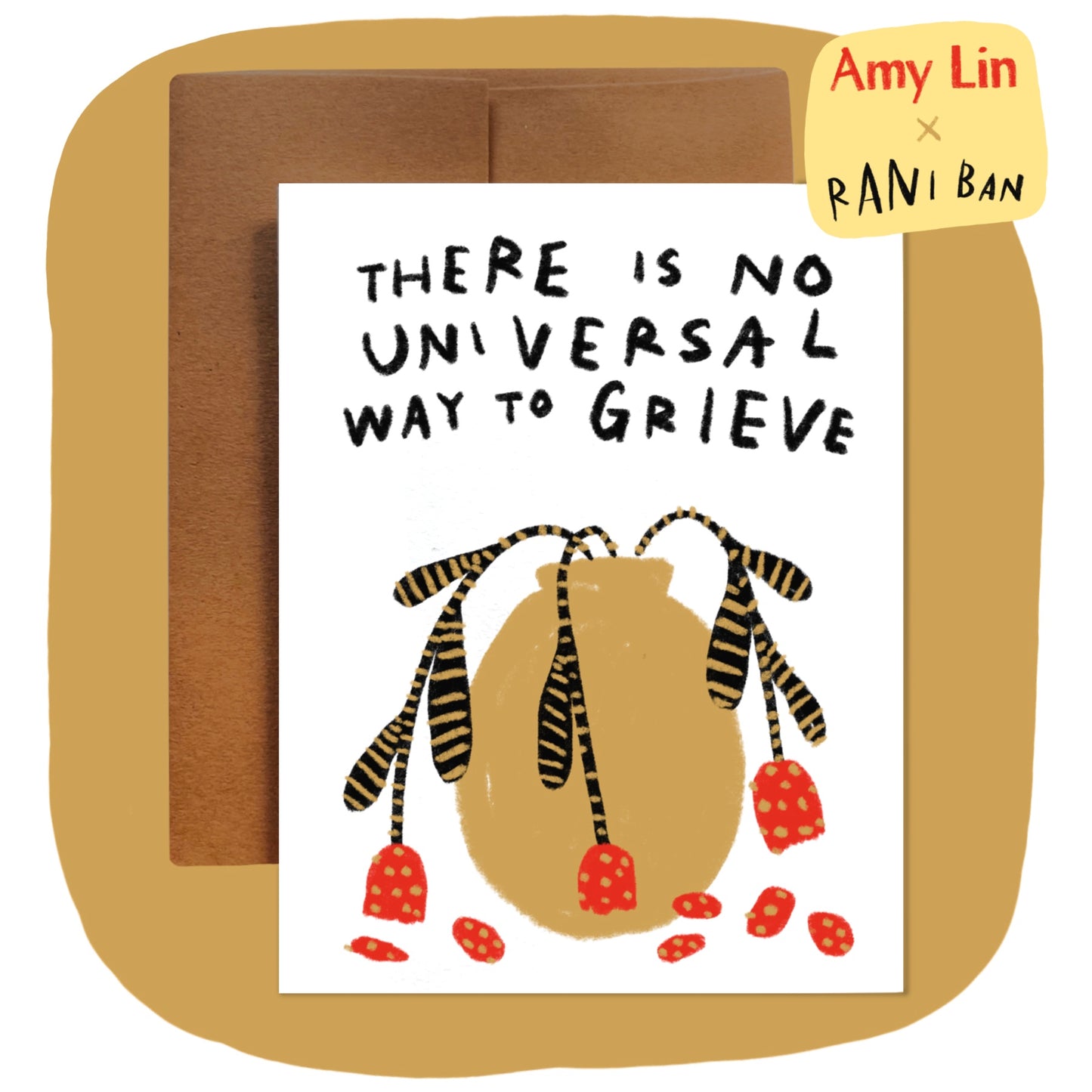 THERE IS NO UNIVERSAL WAY TO GRIEVE card ~ Amy Lin X Rani Ban