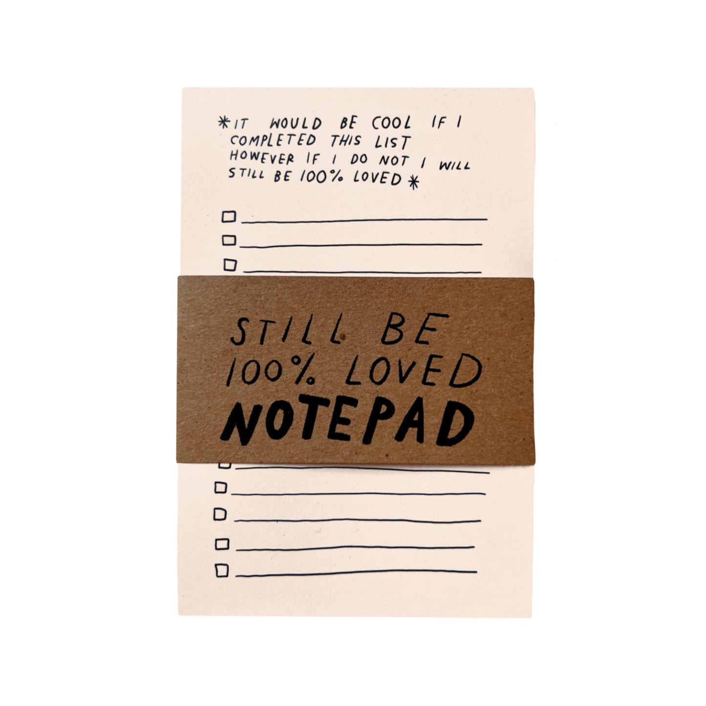 “STILL BE LOVED” To Do List Notepad