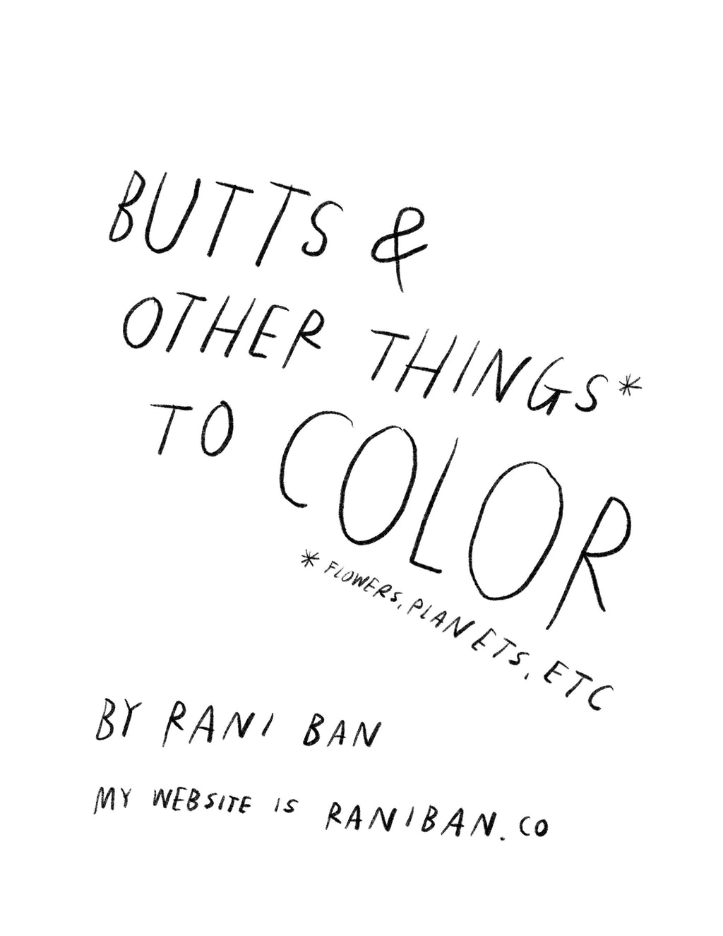 (Print at home) BUTTS & OTHER THINGS* TO COLOR ~ COLORING BOOK