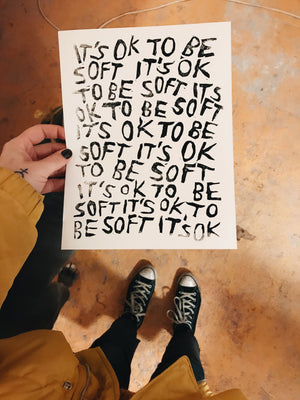 IT'S OK TO BE SOFT Print